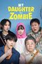 Nonton film My Daughter is a Zombie (2025)