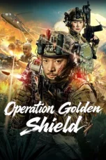 Nonton film Operation Golden Shield (2025)