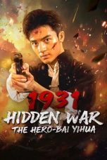 Nonton film 1931 Hidden War the Hero Bai Yihua (2025)