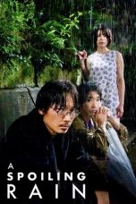Nonton film A Spoiling Rain (2023)