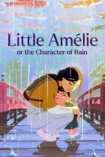 Nonton film Little Amélie or the Character of Rain (2025)