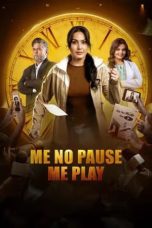 Nonton film Me No Pause Me Play (2025)
