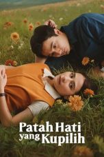 Nonton film Patah Hati Yang Kupilih (2025)
