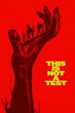 Nonton film This Is Not a Test (2025)
