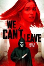 Nonton film We Can’t Leave (2025)